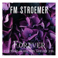 FM STROEMER - Forever Essential Housemix January 2016 | www.fmstroemer.de by FM STROEMER [Official]