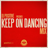Keep On Dancing Mix by Dj Positive