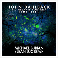 John Dahlbäck feat. Melanie Fontana - Fireflies (Michael Burian &amp; Jean Luc Remix) FREE DL by Jean Luc