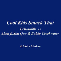 Cool Kids Smack That by DJ SeVe by DJ SeVe