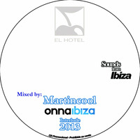 Hotel Pacha Ibiza - Sounds from Ibiza in Session 2013 by Martincool. by Martincool