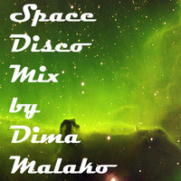 Space Disco Mix by Dima Malako
