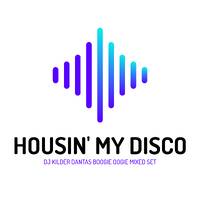 Housin' My Disco (DJ Kilder Dantas Boogie Oogie Mixed Set) by DeeJay Kilder Dantas