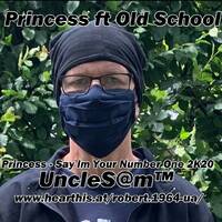 UncleS@m™ - Princess - Say Im Your Number One 2K20 by UncleS@m™