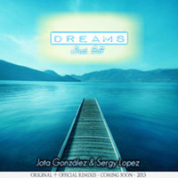 Jota Gonzalez &amp; Sergy Lopez Ft. Sn7 - Dreams (Original Mix) by SergyLopez