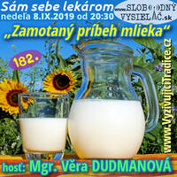 Sám sebe lekárom 182 - 2019-09-08 Zamotaný príbeh mlieka alebo Pokus o objektívny pohľad na mlieko by Slobodný Vysielač