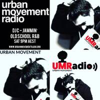 Jammin' #87 - DJC (12 May 2018) by Urban Movement Radio