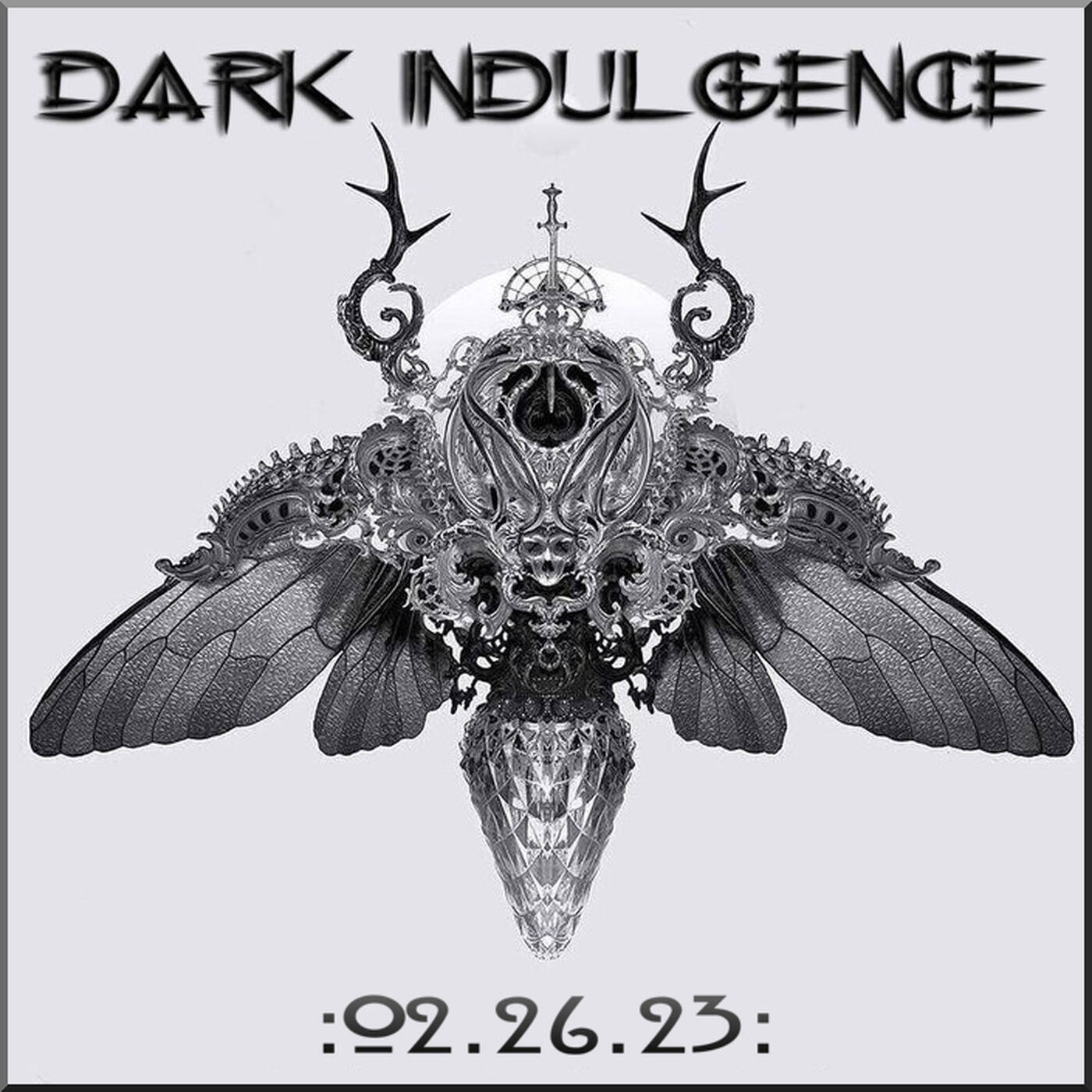 Dark Indulgence 02.26.23 Industrial | EBM | Dark Disco Mixshow by Dj Scott Durand : djscottdurand.com episode artwork