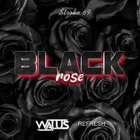Stroke 69 - Black Rose (WALUŚ Refresh 2022) by DJ WALUŚ