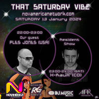 That Saturday Vibe 045 by our guests Ples Jones (USA) &amp; our Resident X-Raum for Nova America Network by That Saturday Vibe