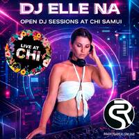Dj Elle Na - Open Dj Sessions at Chi Samui (RadioSamui.Online) by Radio Samui