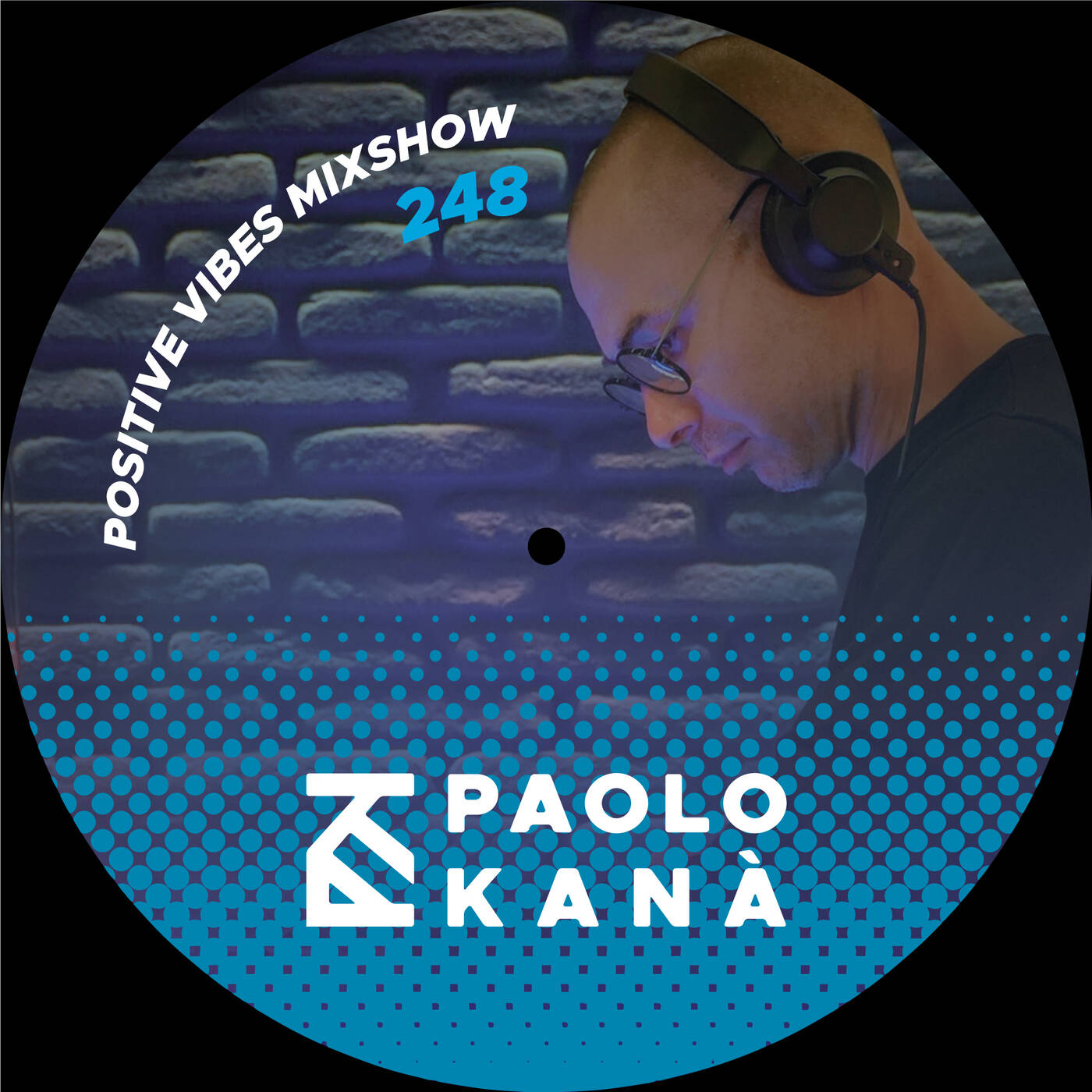 Positive Vibes Mixshow #248, Dj Paolo Kanà episode artwork