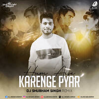 Hum Aise Karenge Pyar (Remix) - DJ Shubham Singh by All Indian DJs Drive