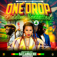 One Drop Riddim Sensation Vol 4 - Dj Claimax Dee by Dj Claimax_Dee