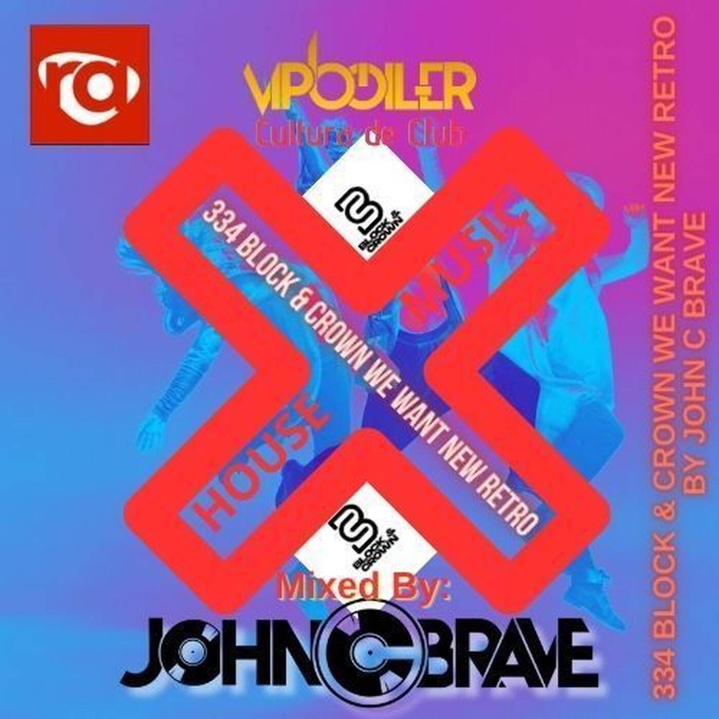 334 BLOCK & CROWN WE WANT NEW RETRO BY JOHN C BRAVE SZONA DJ 18 04 2026