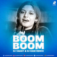 Boom Boom (2023 Remix) - DJ Vaggy &amp; DJ Hani by All Indian DJs Drive