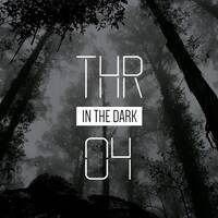 THR - In The Dark 04 @Fnoob Techno Radio by THR