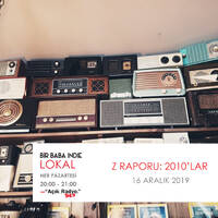 Bir Baba Indie Lokal #33: Z Raporu (2010'lar) by Bir Baba Indie