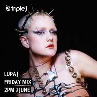 Triple J Friday Mix - Lupa J (09.06.2023) by djsets4u