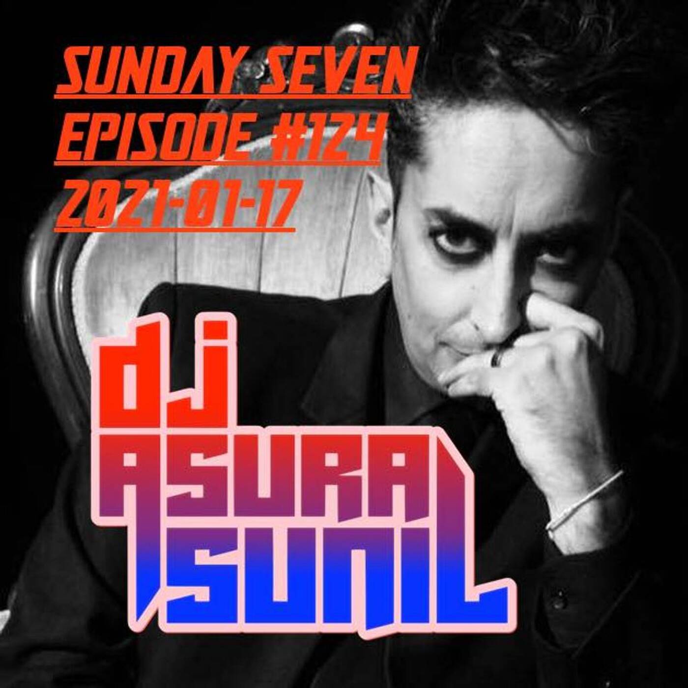 DJ AsuraSunil's Sunday Seven Mixshow #124 - 20210117 episode artwork