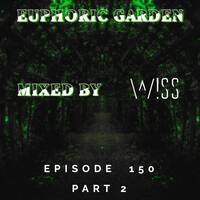 Euphoric Garden 150 Part 2 by W!SS