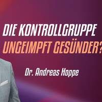 Die Kontrollgruppe; Ungeimpft gesünder? - Dr. Andreas Hoppe by NuoFlix