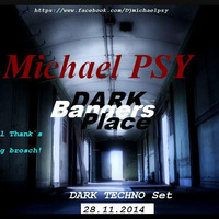 Michael PSY - - Dark Bangers Place (Dark TECHNO Set 28.11.2014)(STt- W.B) by MichaelPSY