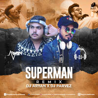 Superman (Remix) - DJ Aryan &amp; DJ Parvez by All Indian DJs Drive