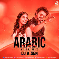 Arabic Kuthu (Club Mix) - DJ A.Sen by All Indian DJs Drive