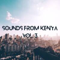 SOUNDS FROM KENYA VOL. 3 by 98Patrobas