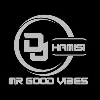 Dj Hamisi       Mr Good vibes 👻