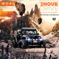 2 Hour Drive Episode 67 Mixed by Ntshebe by DJ Ntshebe