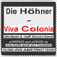 Die Höhner - Viva Colonia (Mike Maass &amp; Jeff Sturm's Dizzy Bananas Rework) by DJ TroubleDee