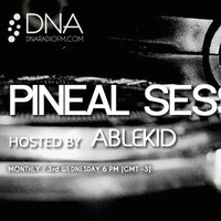 DNARadioFM.com pres. &quot;Pineal Sessions 006&quot; hosted by Ablekid Apr. '16&quot; by Ablekid  [Juicebox Music | Kindred Recordings]