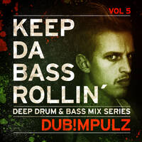 KEEP DA BASS ROLLIN vol 5 - Dub!mpulz by Keep Da Bass Rollin´