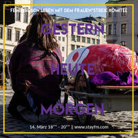 gestern, heute, morgen - frauen*streik komitee augsburg - 14.03.21 by stayfm