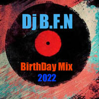 Dj B.F.N- BirthDay Mix 2022 by Dj Bafana Ndode