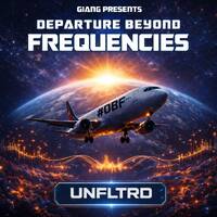 GianG - Departure Beyond Frequencies #040 [UNFLTRD] by GianG