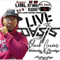 Live At The Oasis 1/ 31/ 26 on Legal Crime Radio by Black Ceezar