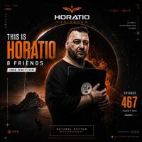 THIS IS HORATIO &amp; FRIENDS RADIOSHOW EPISODE 467 IMS SPECIAL EDITION by HORATIOOFFICIAL