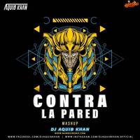 Contra La Pared Mashup - Dj Aquib Khan by MumbaiRemix India™
