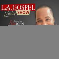 L.A. Gospel Radio Show - John Bernard, Jr. (Sun 22 May 2022) by Urban Movement Radio