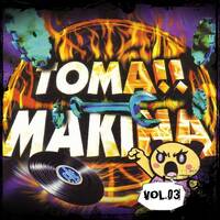Toma ... Makina !! Vol.03 by Dj~M...