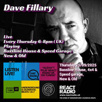 React Radio Show 25-09-2025 (Bassline House, 4x4 &amp; Speed Garage, New &amp; Old) by dave fillary