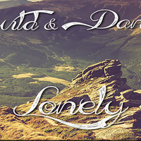 Wild & Dann - Lonely (Original Mix) by Wild & Dann