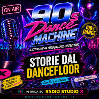 DJ Leo Dance - 90s Dance Machine - 🔥 STORIE DAL DANCEFLOOR 🔥 (Radio Studio X 11/06/2026) by DJ Leo Dance