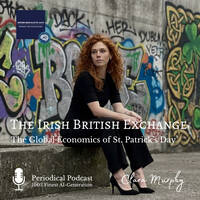 The Global Economics of St. Patrick’s Day - The Irish British Exchange 2026#12 by infobroker