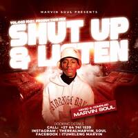 SHUT UP &amp; LISTEN VOL.003 (100% Production Mixtape) by Marvin Soul