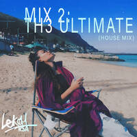 MIX 2 | THE ULTIMATE HOUSEMIX | LEKAURSA | by LekauRSA