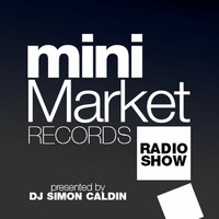 MiniMarket Records Radio Show Episode 5 inc Face Off in the mix by Simon Caldin